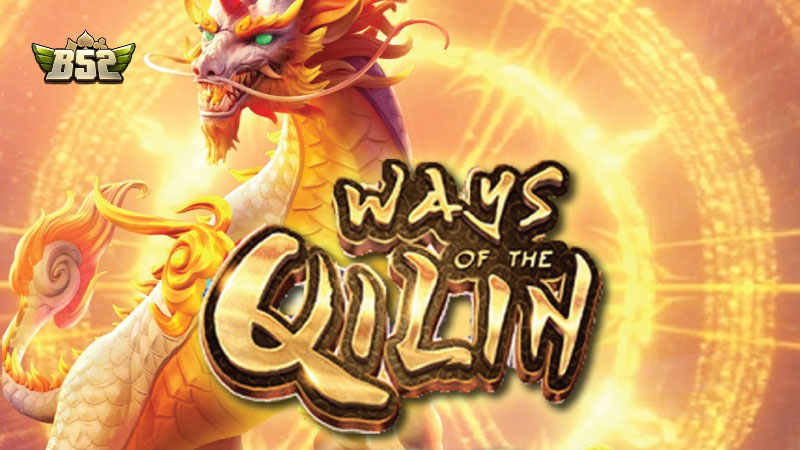 Kỳ lân mách nước B52club - Huyền thoại slot game