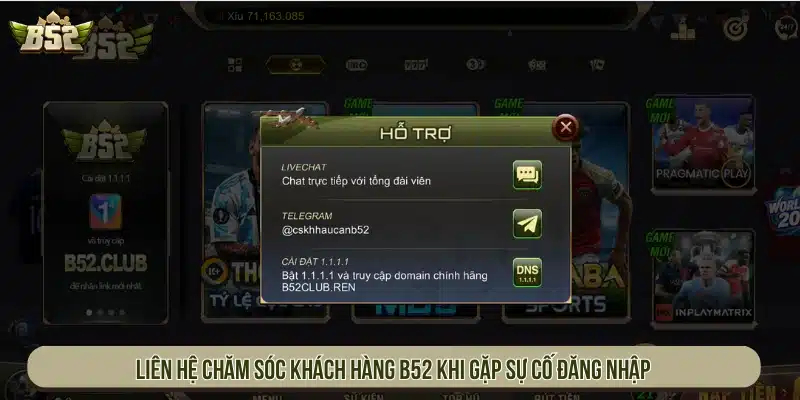 Liên hệ B52club để được xử lý nhiều yêu cầu khác nhau
