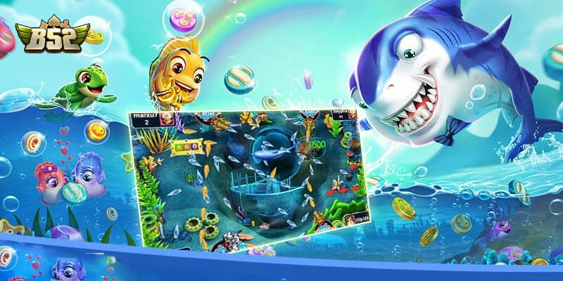 Kinh nghiệm sương máu của các tay bắn cá B52 cừ khôi