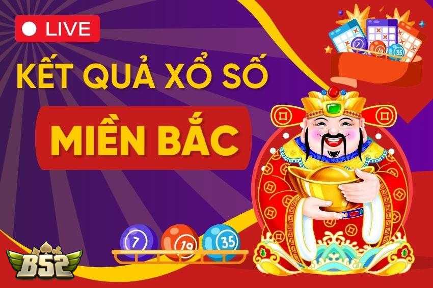 Xổ số miền Bắc B52club mang đến trải nghiệm thú vị